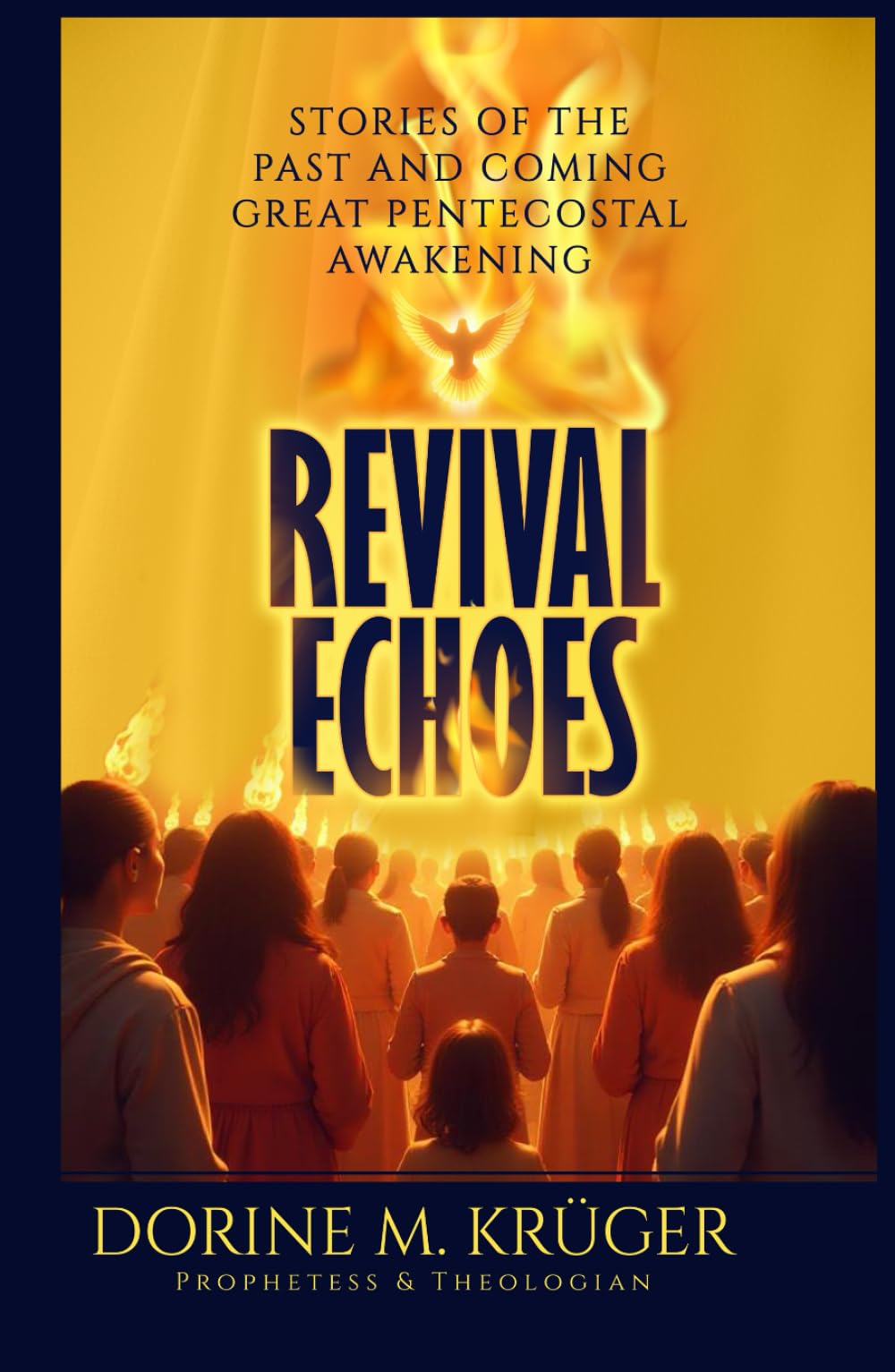 REVIVAL ECHOES: Stories of the Past and Coming Great Pentecostal Awakening