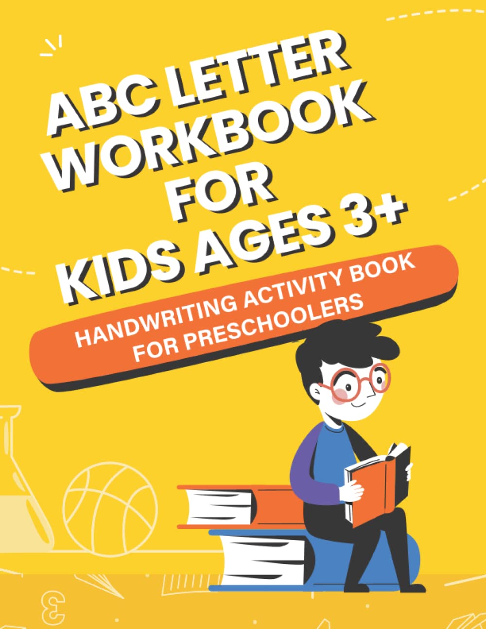 ABC Letter Workbook For Kids Ages 3+: Handwriting Activity Book For Preschoolers