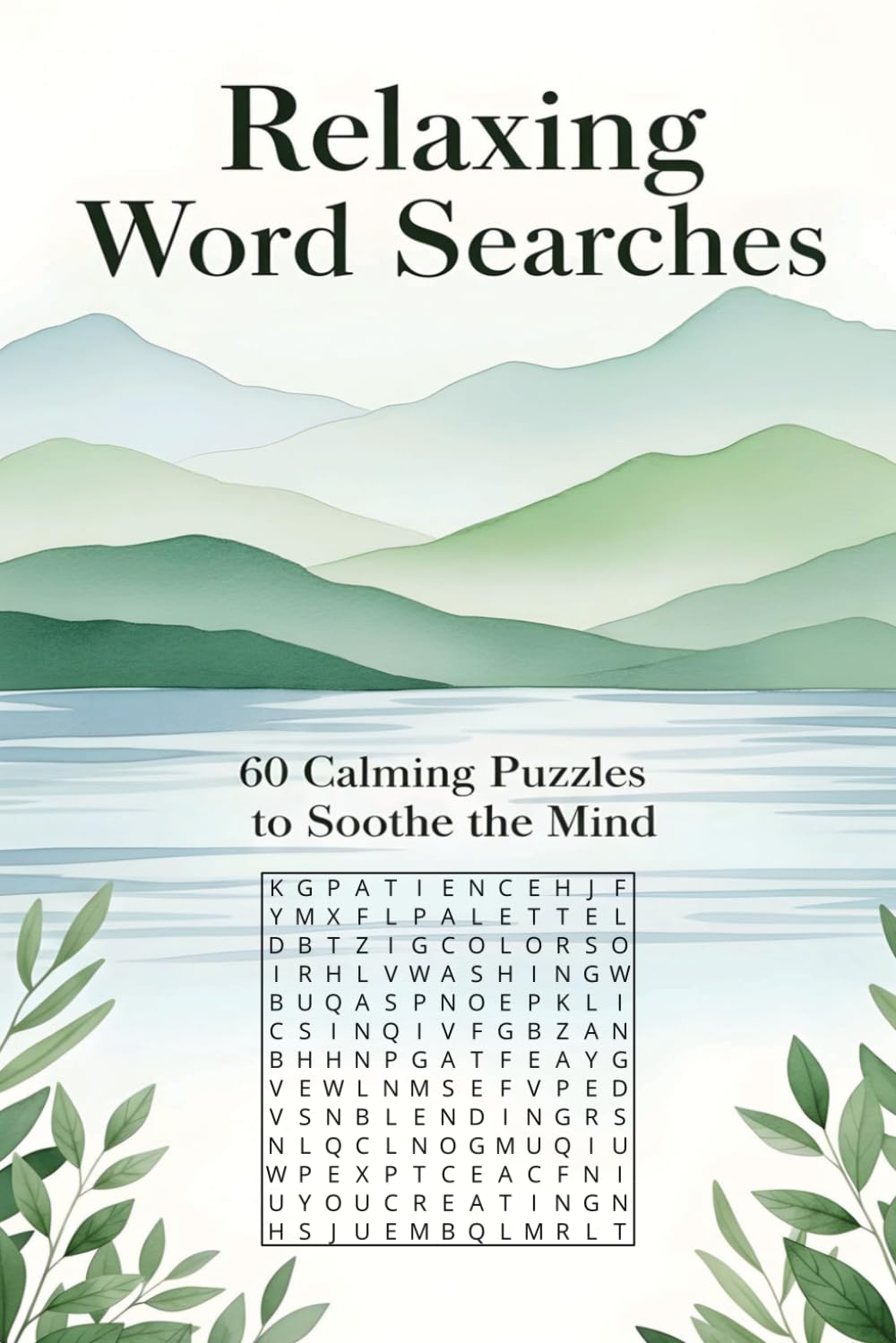Relaxing Word Searches: 60 Calming, Mind-Soothing Puzzles for Stress Relief and Peaceful Moments