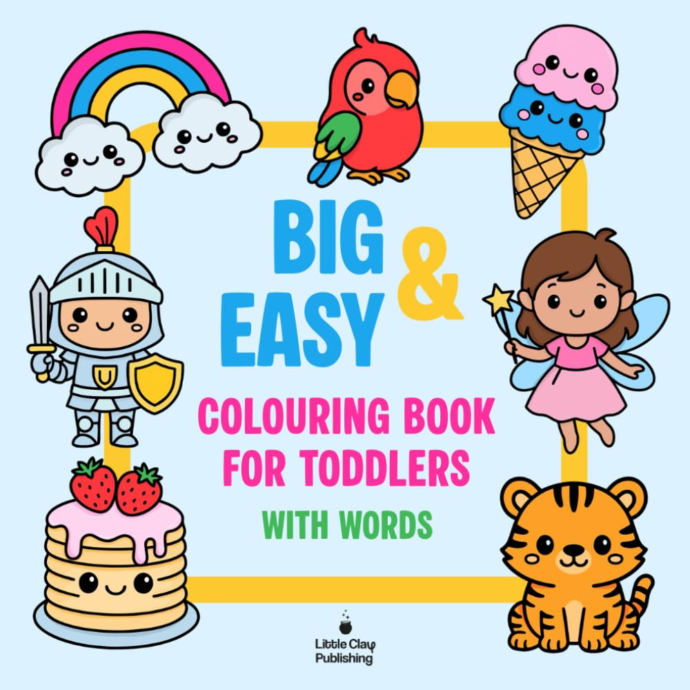 Big and Easy Colouring Book For Toddlers With Words: Over 100 Easy And Fun Colouring Pages With Words For Kids, Preschool and Kindergarten
