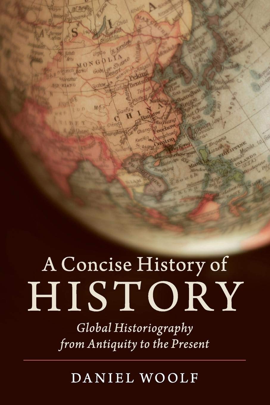 A Concise History of History: Global Historiography from Antiquity to the Present (Cambridge Concise Histories) Paperback – 17 January 2019