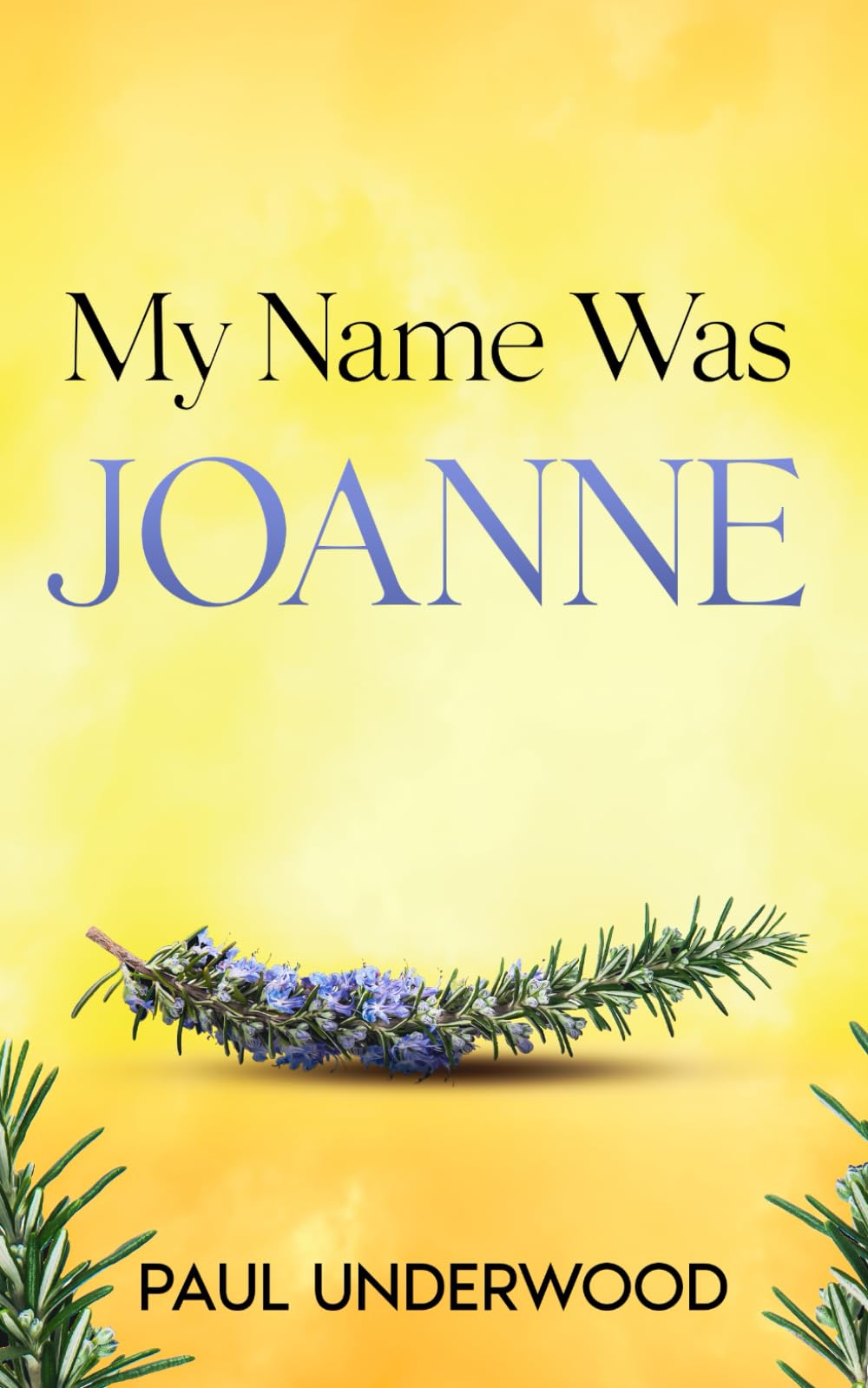 My Name Was Joanne: a beautifully written true story of trauma, healing, love, and loss.