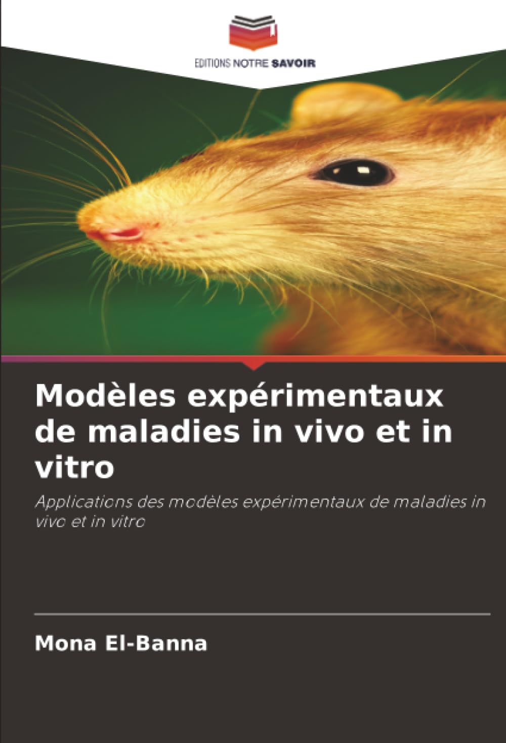 Modèles expérimentaux de maladies in vivo et in vitro: Applications des modèles expérimentaux de maladies in vivo et in vitro