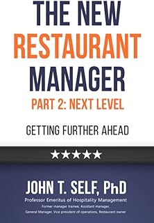 The New Restaurant Manager: Part 2 Next Level: Getting Further Ahead. Avoiding Mistakes. Having a Better Life.