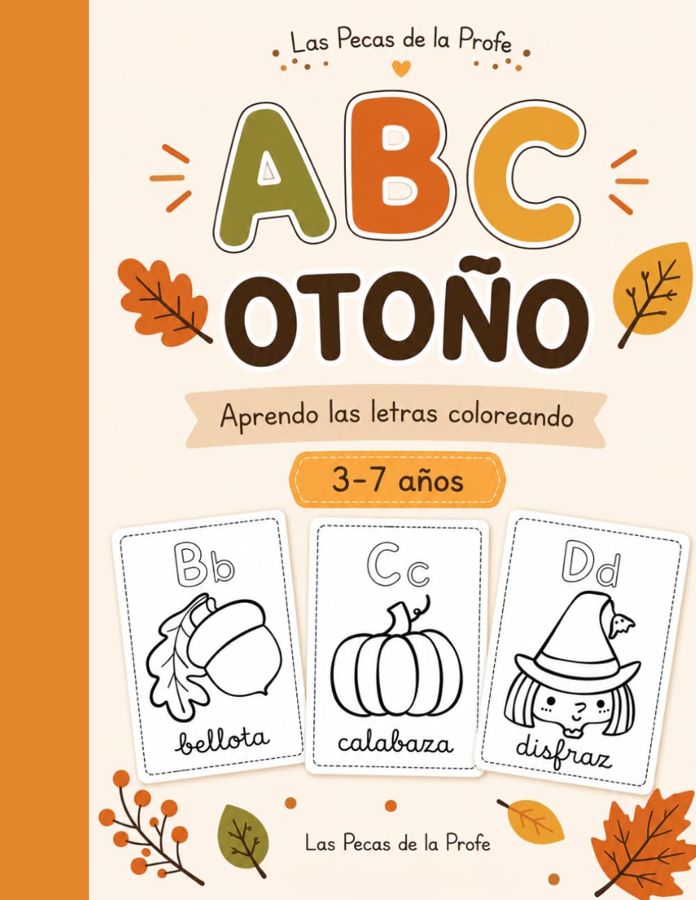 ABC OTOÑO: Aprende el abecedario coloreando (ABC ESTACIONES DEL AÑO)
