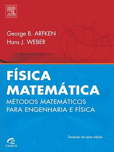 Física Matemática. Métodos Matemáticos Para Engenharia e Física