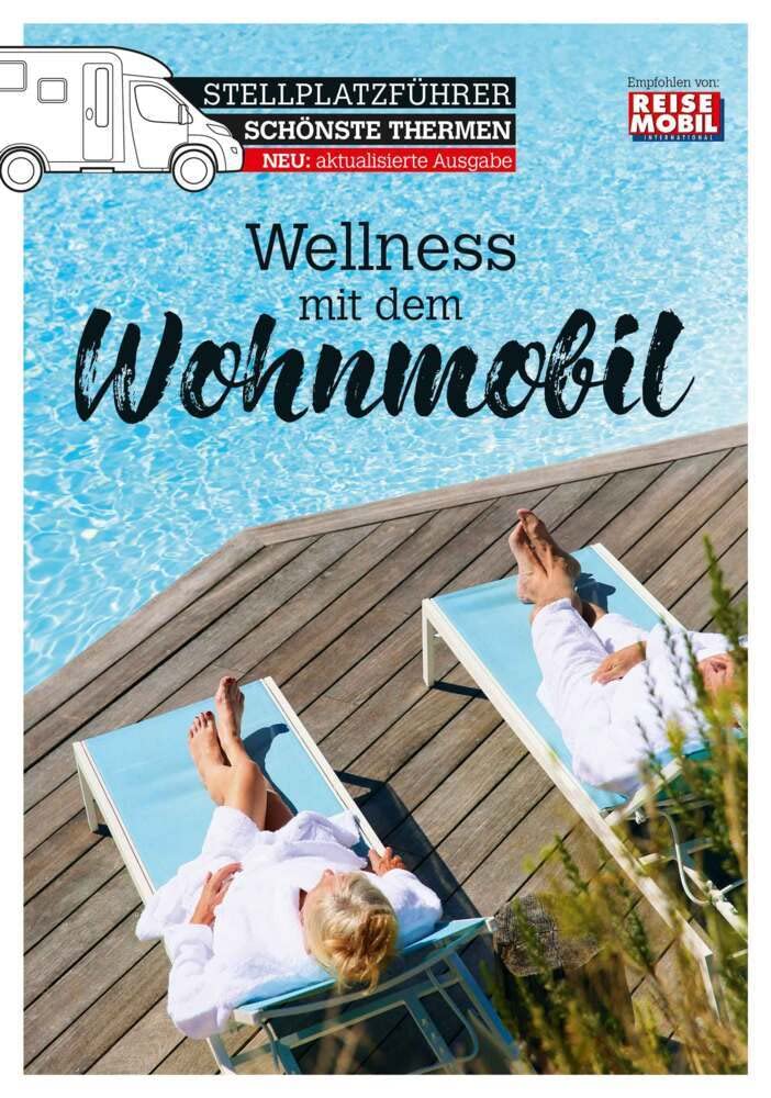 Reisemobil International Stellplatzführer Wellness mit dem Wohnmobil – der Stellplatzführer schönste Thermen