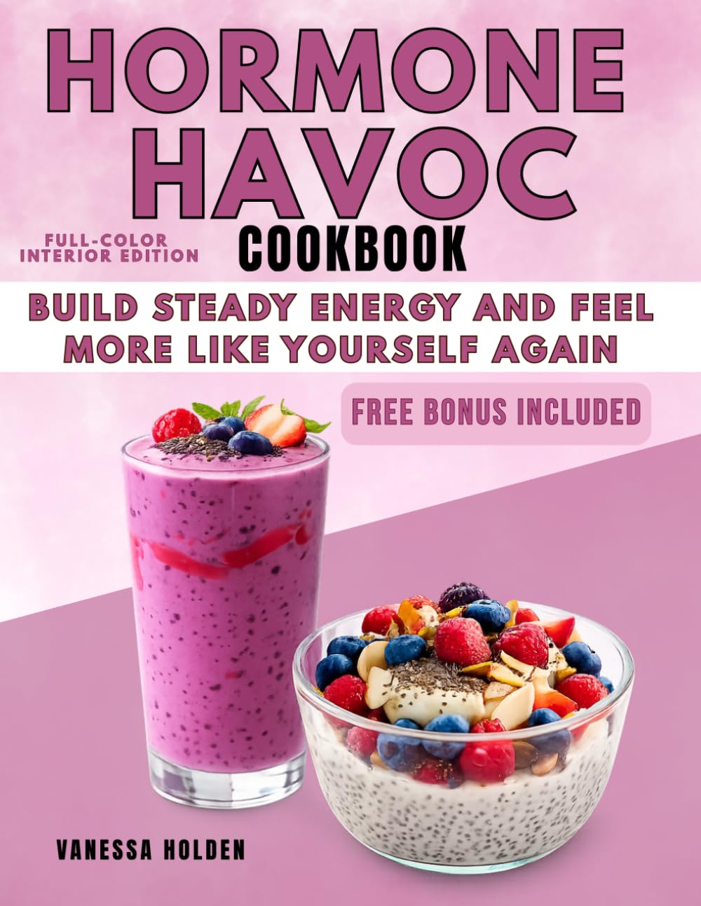 Hormone Havoc Cookbook: Real-Life, Budget-Friendly Meals to Support Balanced Eating, Manage Cravings, and Feel More Steady in Midlife
