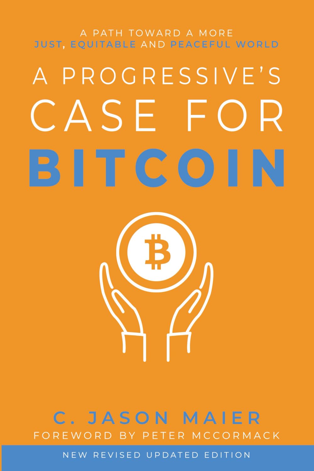 A Progressive's Case for Bitcoin: A Path Toward a More Just, Equitable, and Peaceful World