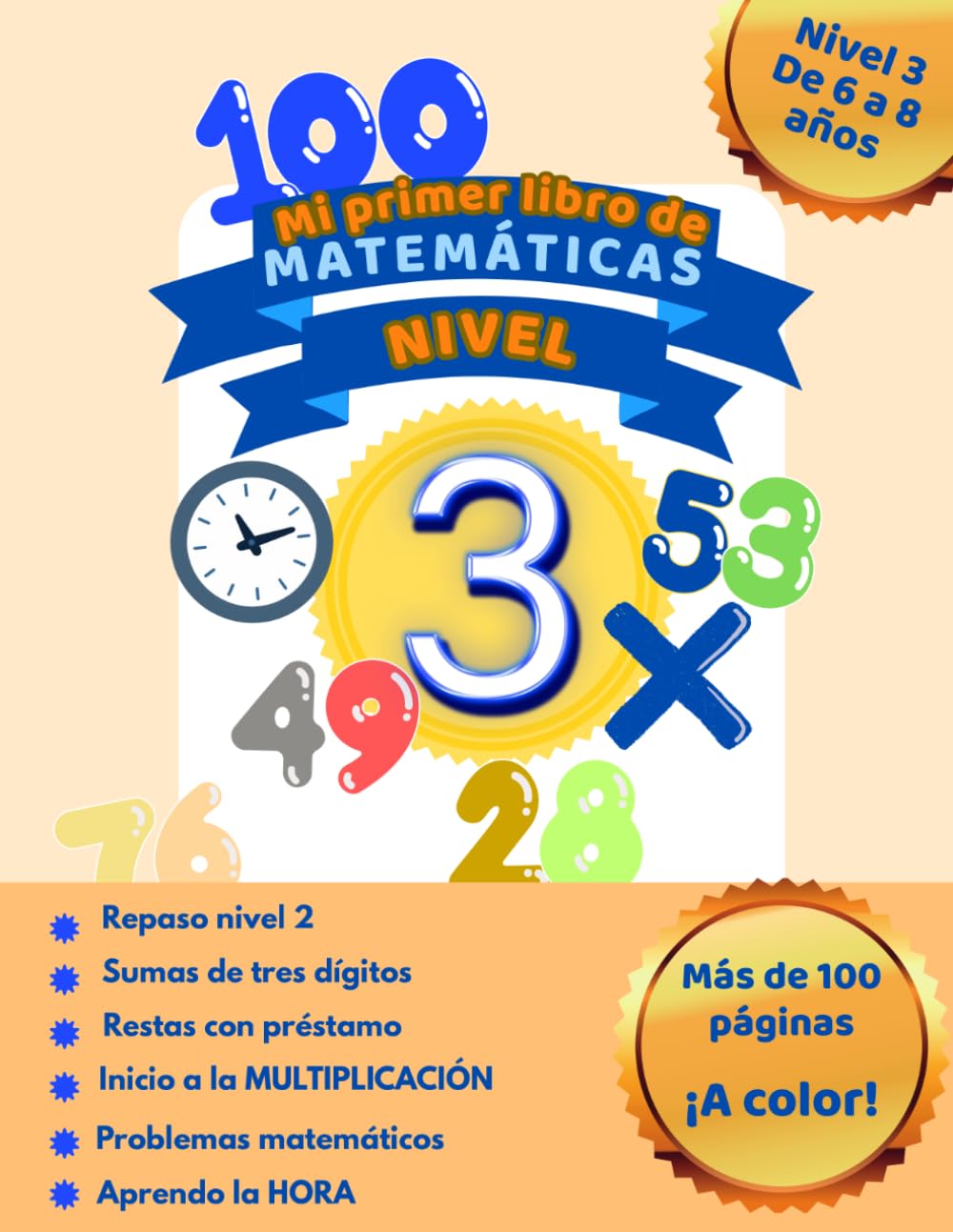 Mi primer libro de matemáticas - Nivel 3: Diseñado para niños de 6 a 8 años | Primero y segundo grado de primaria| Libro de actividades matemáticas.