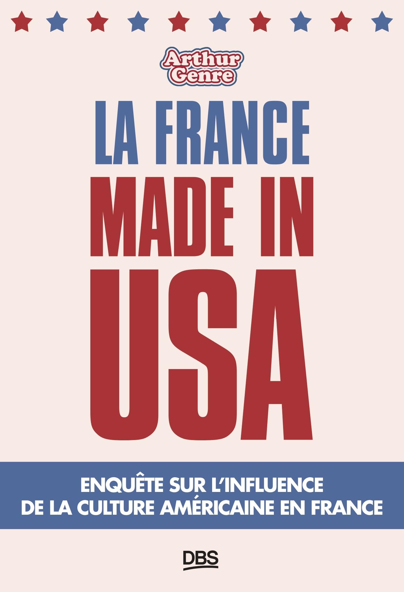 La France made in USA: Enquête sur l’influence de la culture américaine en France