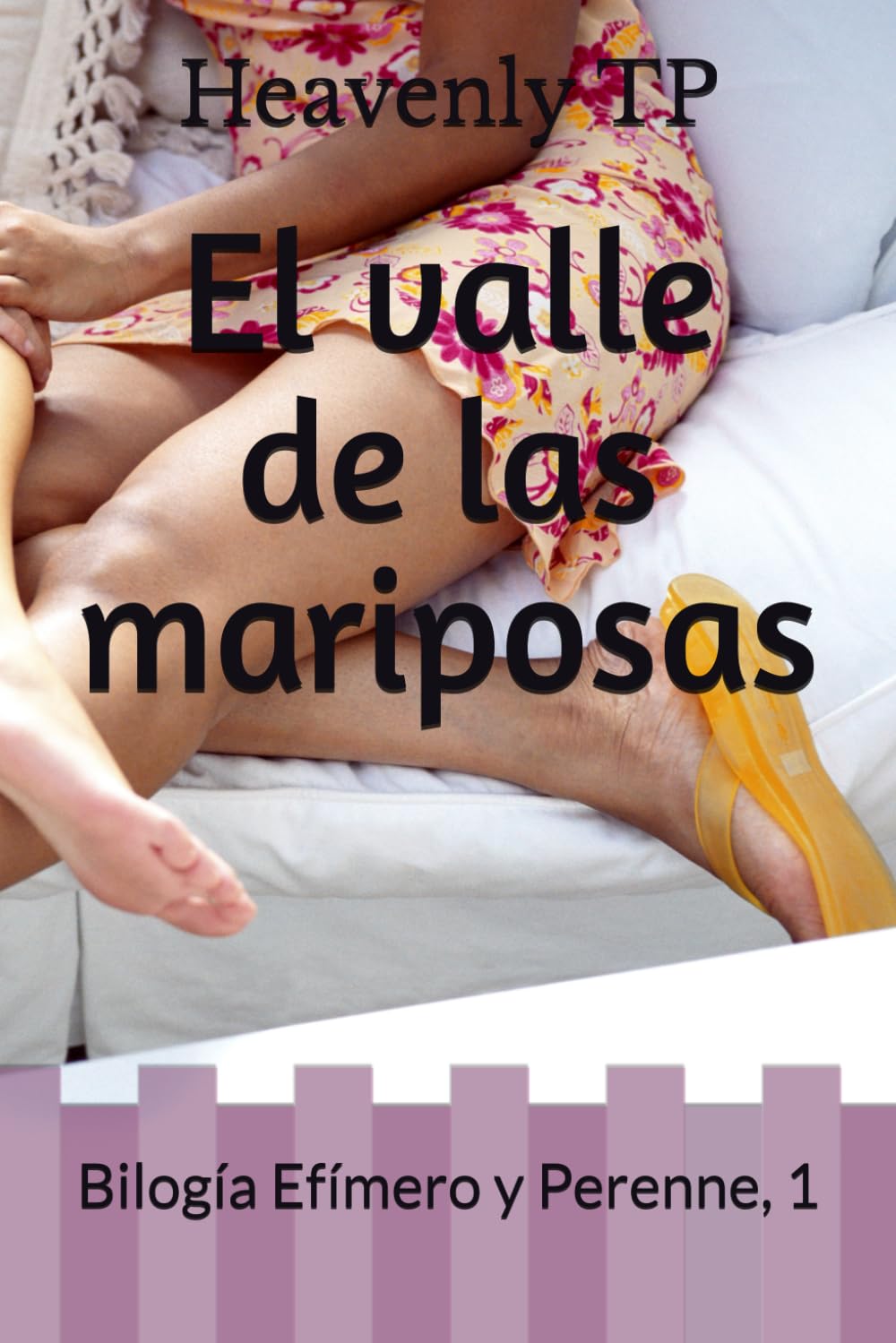 El valle de las mariposas: Bilogía Efímero y Perenne, 1