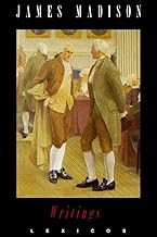 The Writings of James Madison (Annotated)
