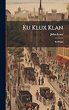 Ku Klux Klan: Its Origin