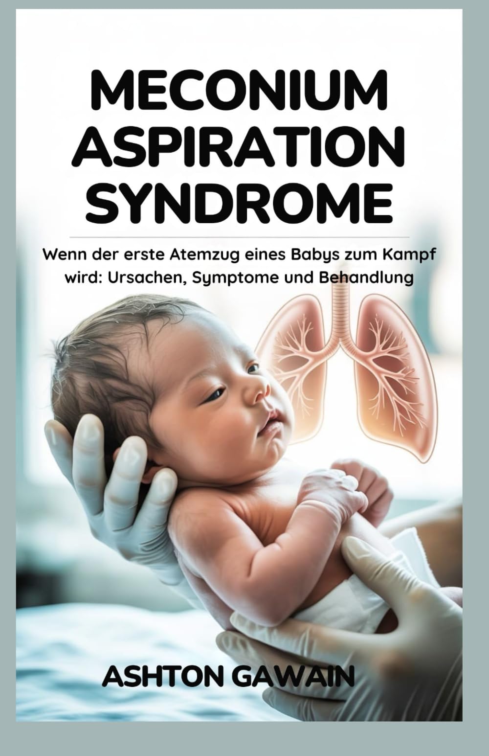 Meconium Aspiration Syndrome: Wenn der erste Atemzug eines Babys zum Kampf wird: Ursachen, Symptome und Behandlung