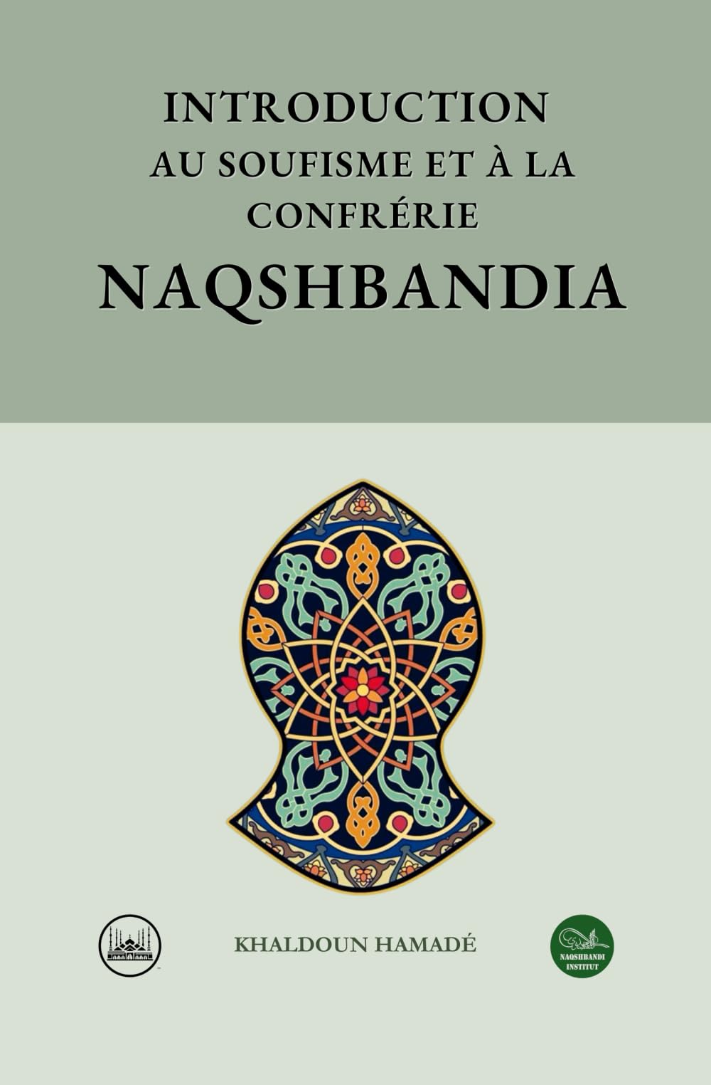 Introduction au soufisme et à la confrérie Naqshbandia
