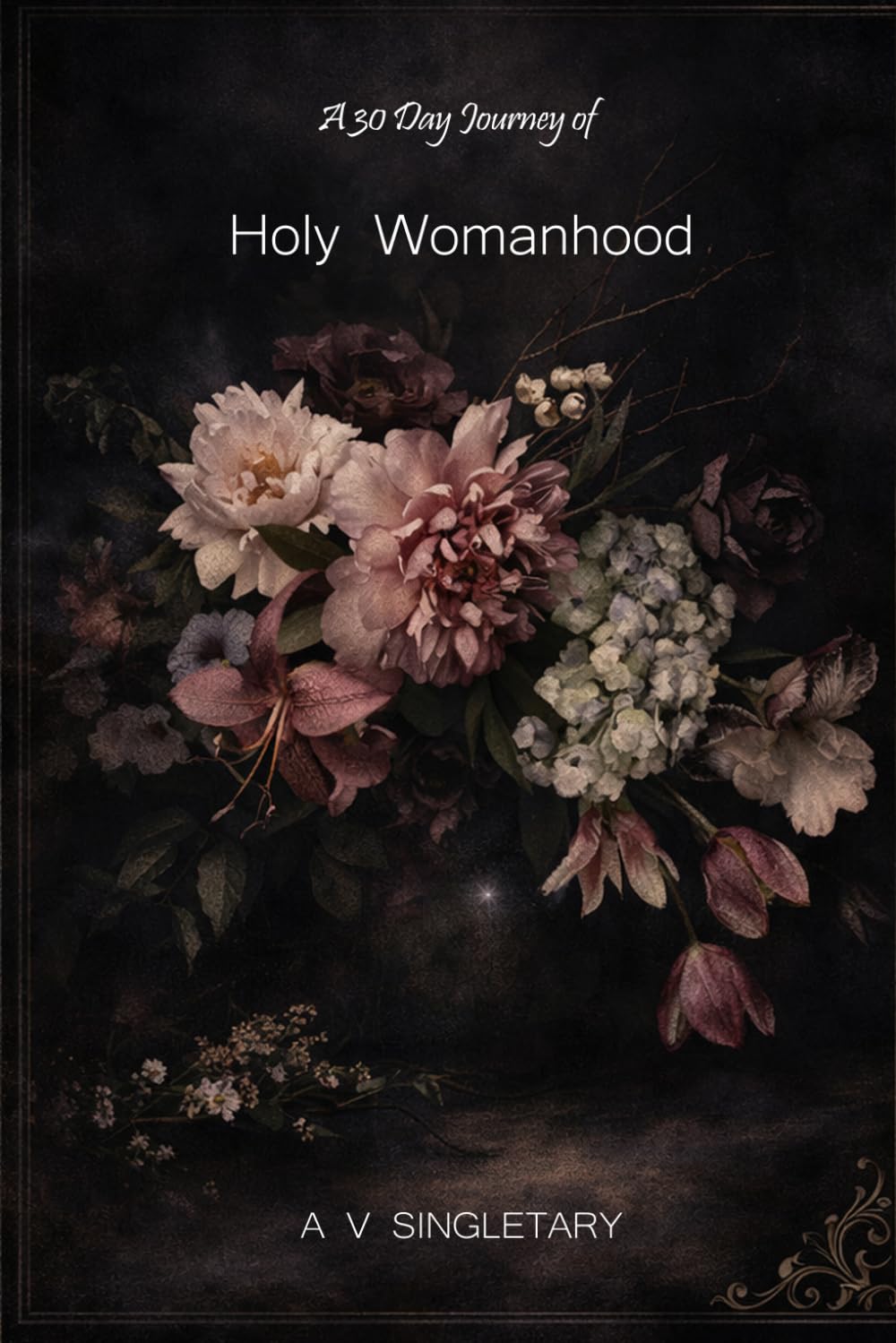 The Apostolic Bloom Devotional Collection: A 30 Day Journey of Holy Womanhood