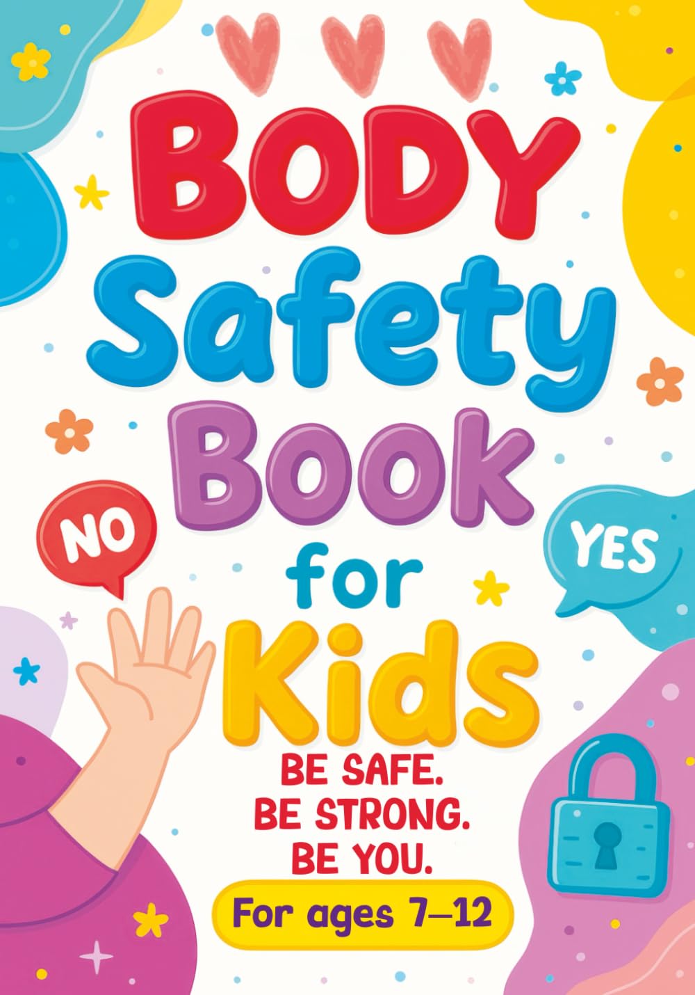 Body Safety Book for Kids: A Therapeutic Guide to Body Boundaries, Healthy Relationships and Life Skills for Children and Families