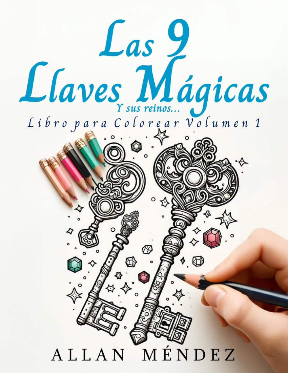 LAS 9 LLAVES MAGICAS y SUS REINOS: Libro para Colorear - Volumen 1