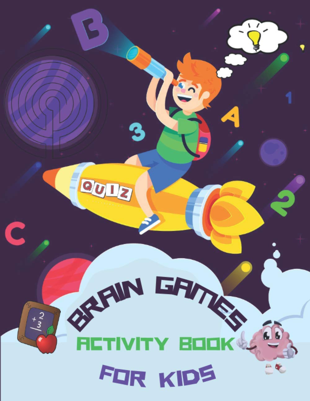 Brain Games Activity Book for Kids: Fun Brain Teasers & Logic Puzzle For Kids Ages 5-8 : Math Games,Dominos, Crosswords, Mazes & Many More (Kids Activity Book)