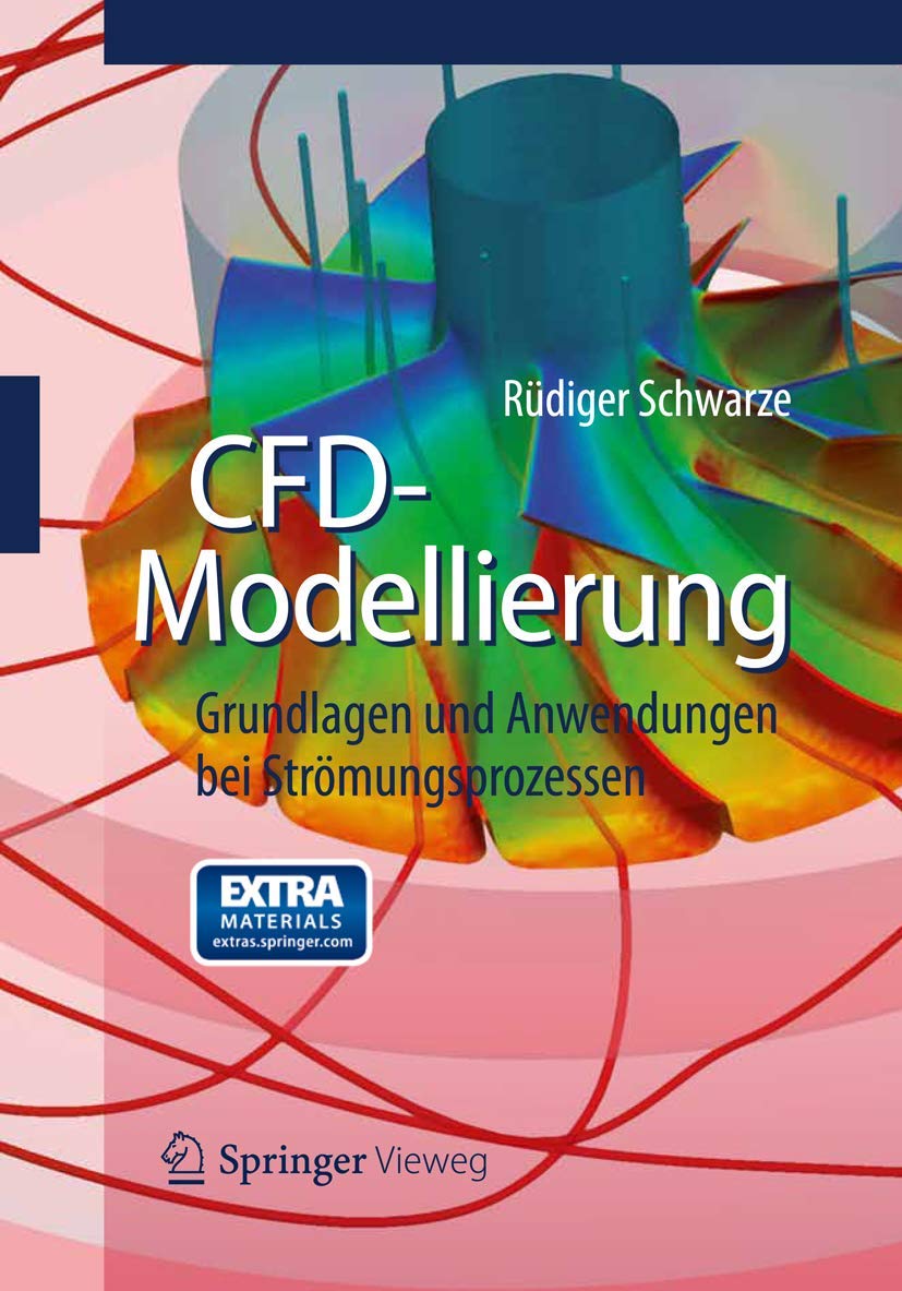 CFD-Modellierung: Grundlagen und Anwendungen bei Strömungsprozessen (German Edition)