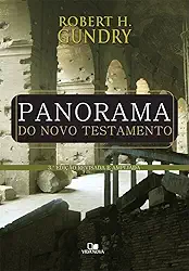 Panorama do Novo Testamento - 3º Edição Ampliada e Revisada