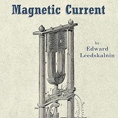 Magnetic Current Audiolibro Por Edward Leedskalnin arte de portada