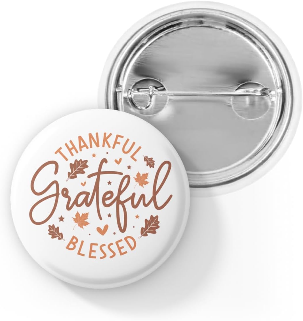 Thankful Grateful Blessed Pin Back Button – Thanksgiving Fall Pin, Autumn Gratitude Badge & Cozy Seasonal Accessory
