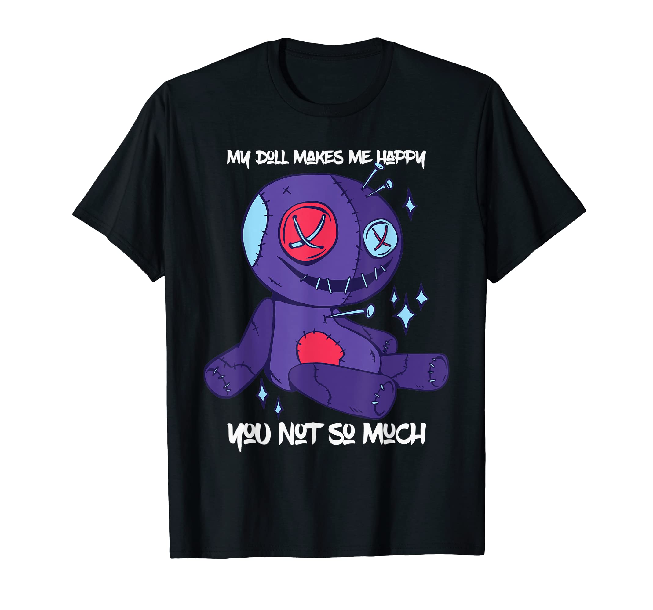 Voodoo Doll My Doll Makes Me Happy Creepy Voodoo Doll Lover T-Shirt