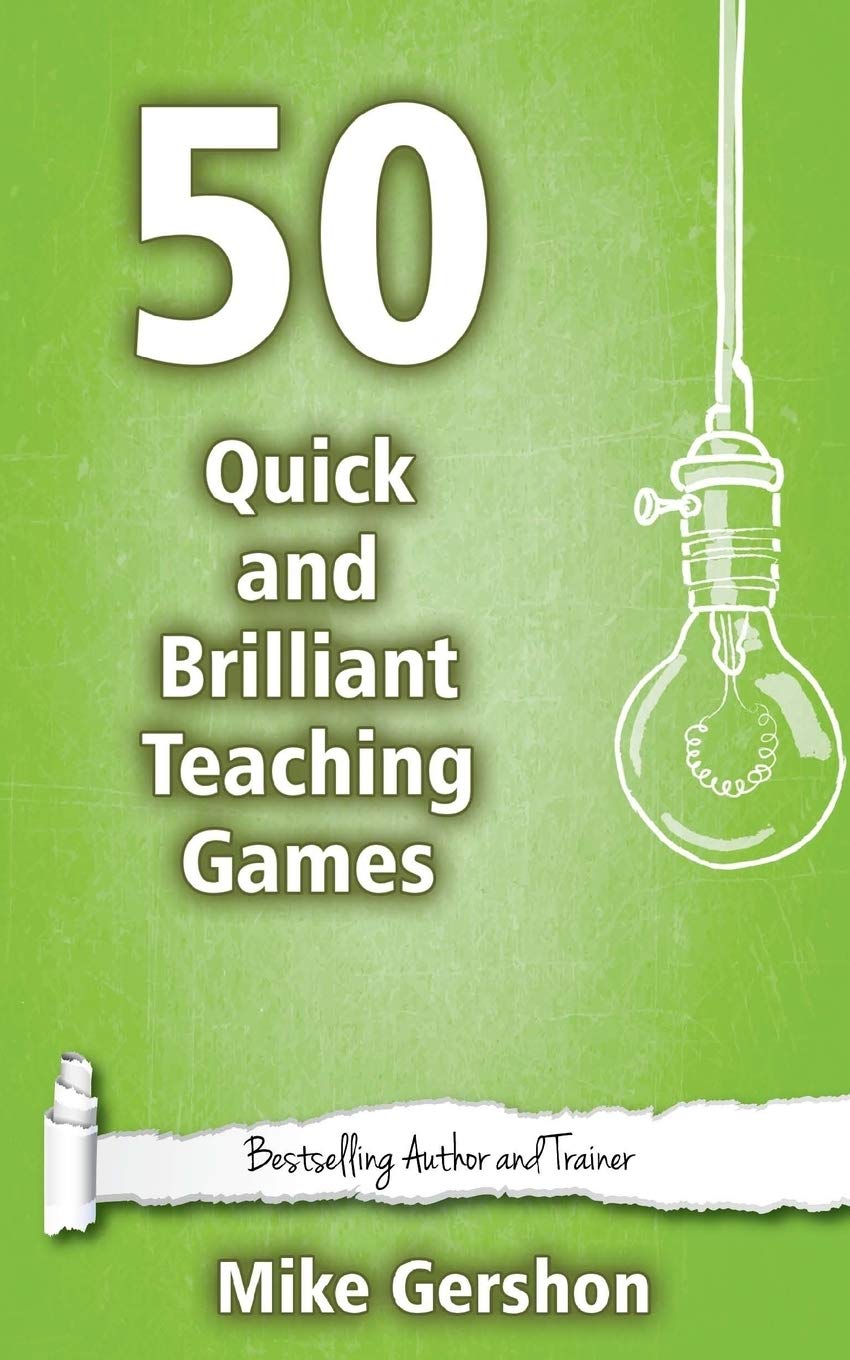 50 Quick and Brilliant Teaching Games Paperback – Big Book, 10 March 2015