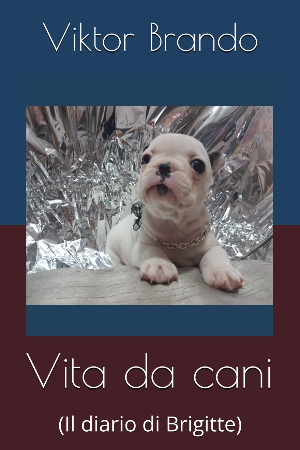 Vita da cani: (Il diario di Brigitte)