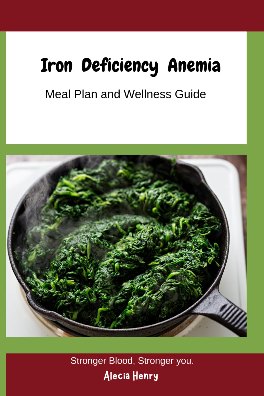 Iron Deficiency Anemia Meal Plan and wellness Guide: Meal Plan Iron-Rich Fruits and Vegetables Ingredients for Smoothies Iron-Rich Shopping List