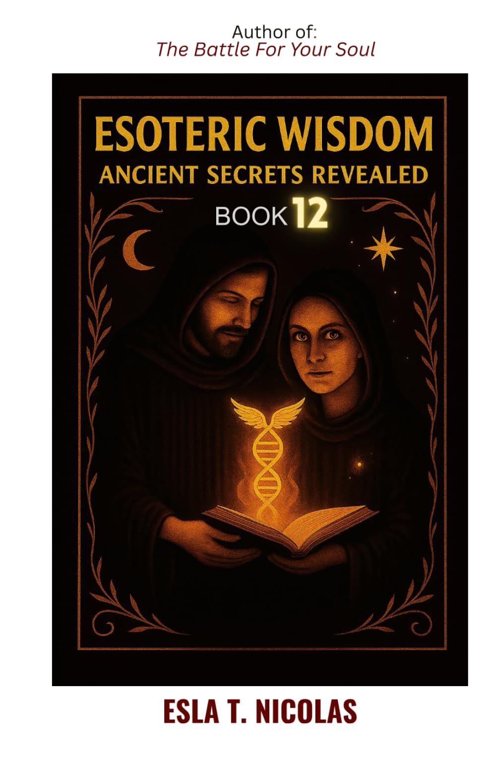 Esoteric Wisdom BOOK 12: Ancient Secrets Revealed (ESOTERIC WISDOM Book series 1-13)