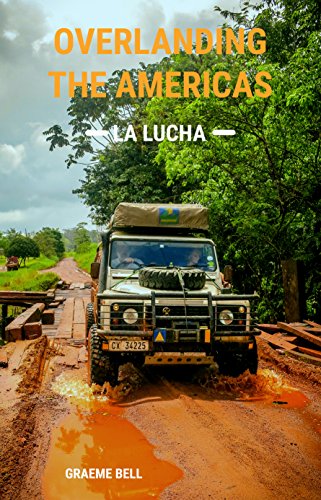 Overlanding the Americas - La Lucha