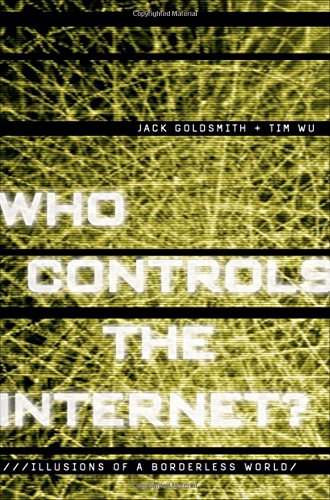 GOLDSMITH : WHO CONTROL INTERNET