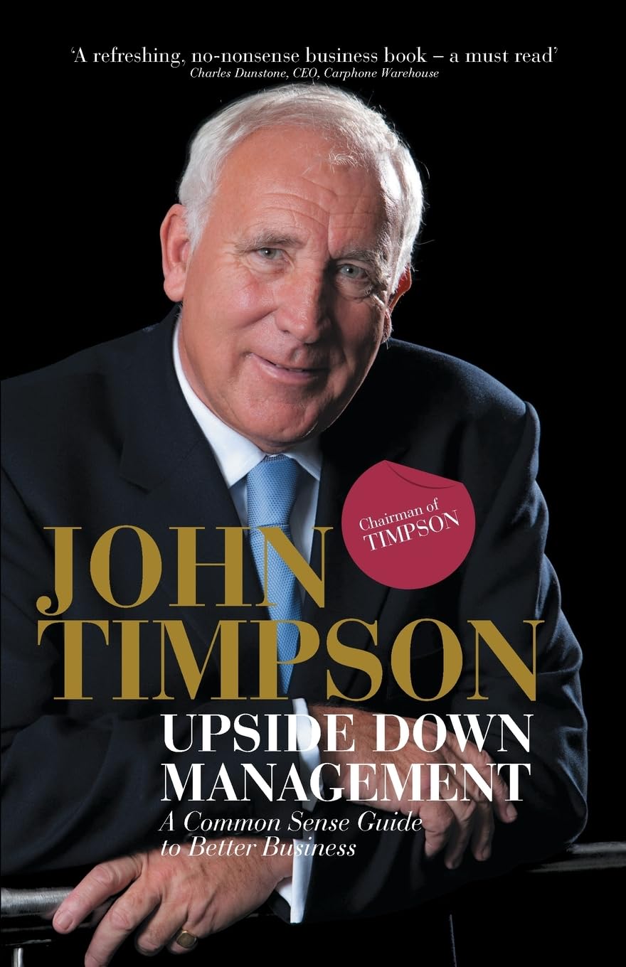 Upside Down Management by John Timpson (Paperback Book)