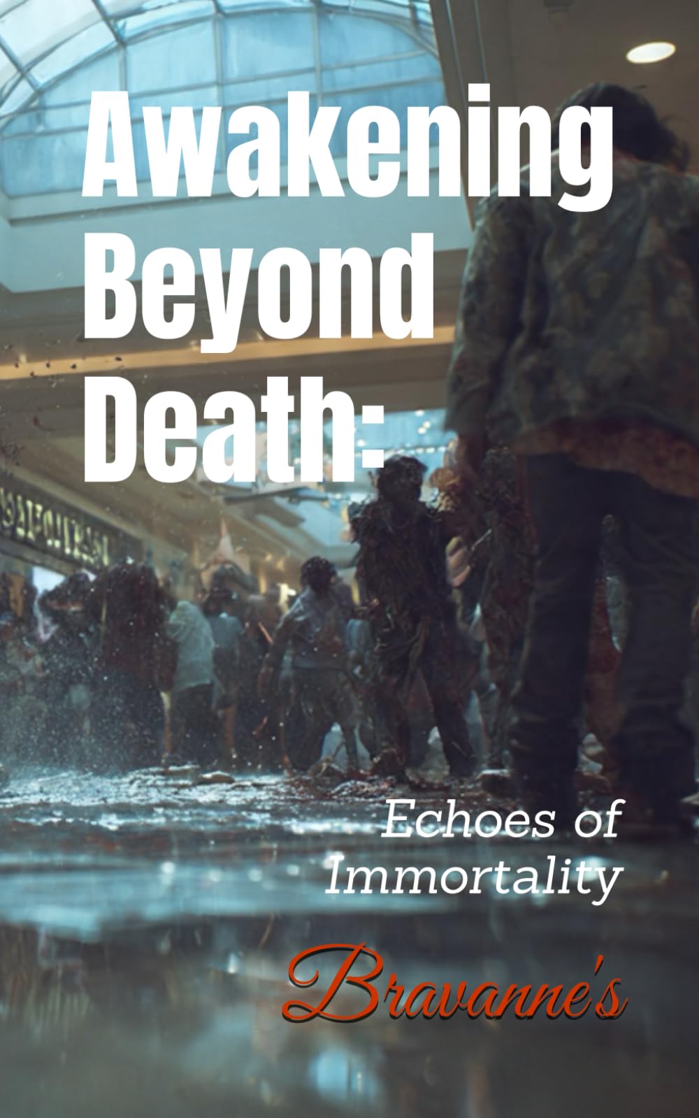 Awakening Beyond Death:: Echoes of Immortality: 2 (Is There Life After Death?)