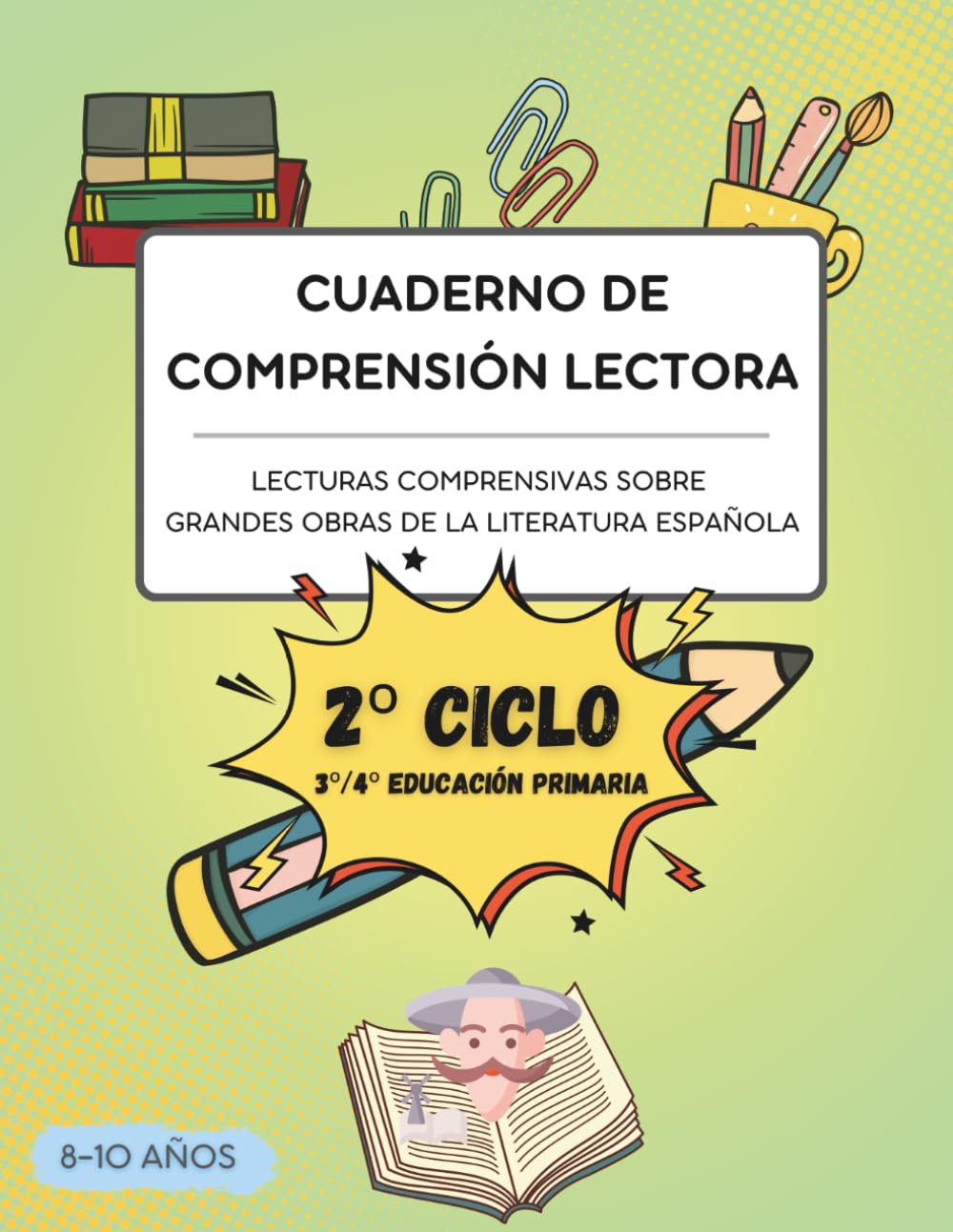 CUADERNO DE COMPRENSIÓN LECTORA - Lecturas comprensivas sobre grandes obras de la literatura española: 3º Educación Primaria / 4º Educación Primaria ... y literatura: lectura y comprensión lectora)