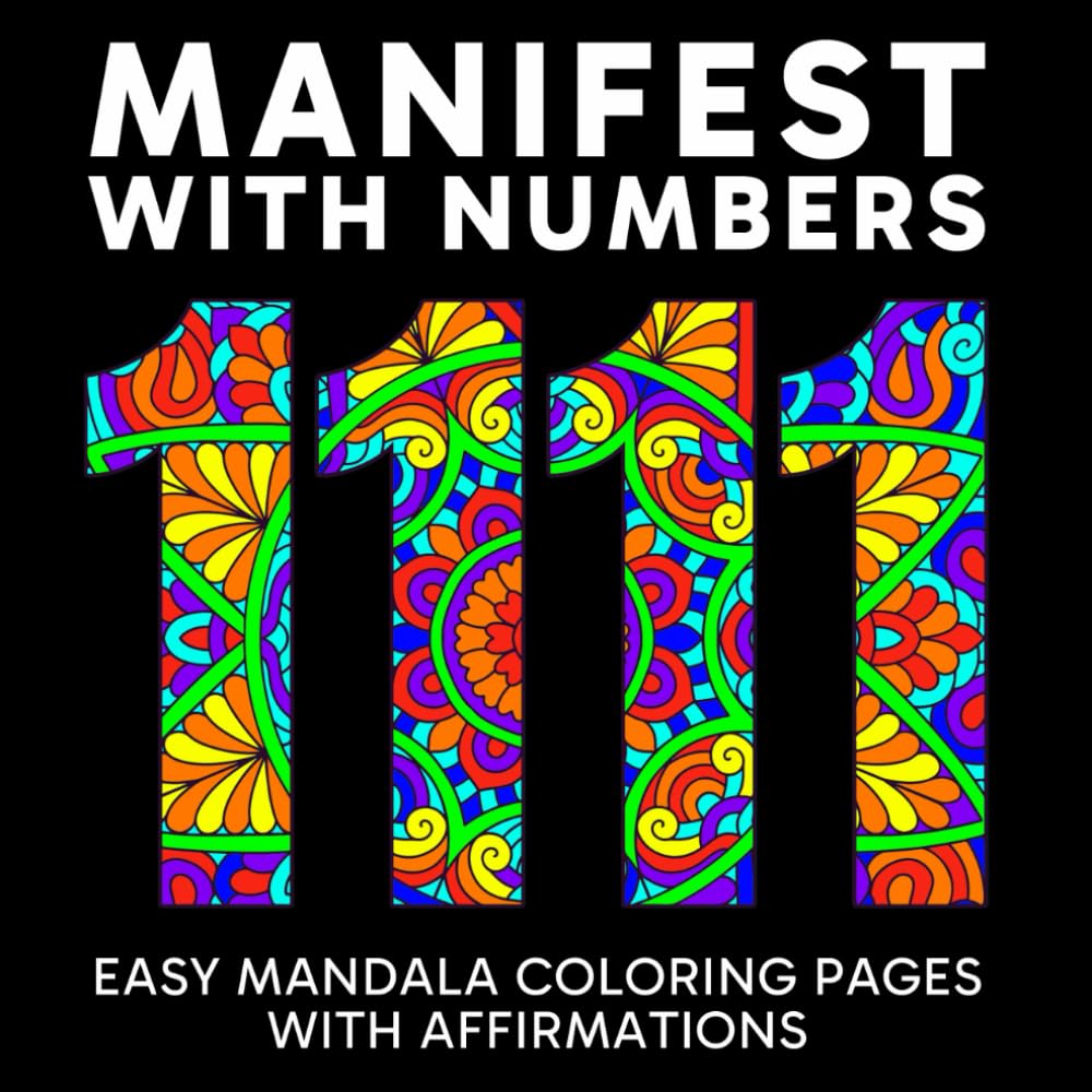 Manifest with Numbers: Easy Mandala Coloring Pages with Affirmations, Simple Coloring Book for Adults