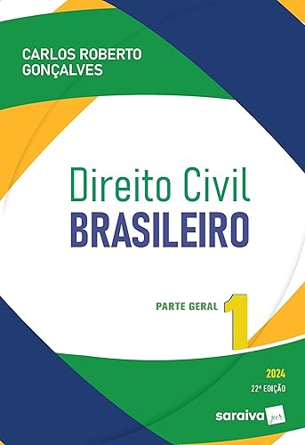 Direito Civil Brasileiro: Parte Geral - 22ª edição 2024: Volume 1
