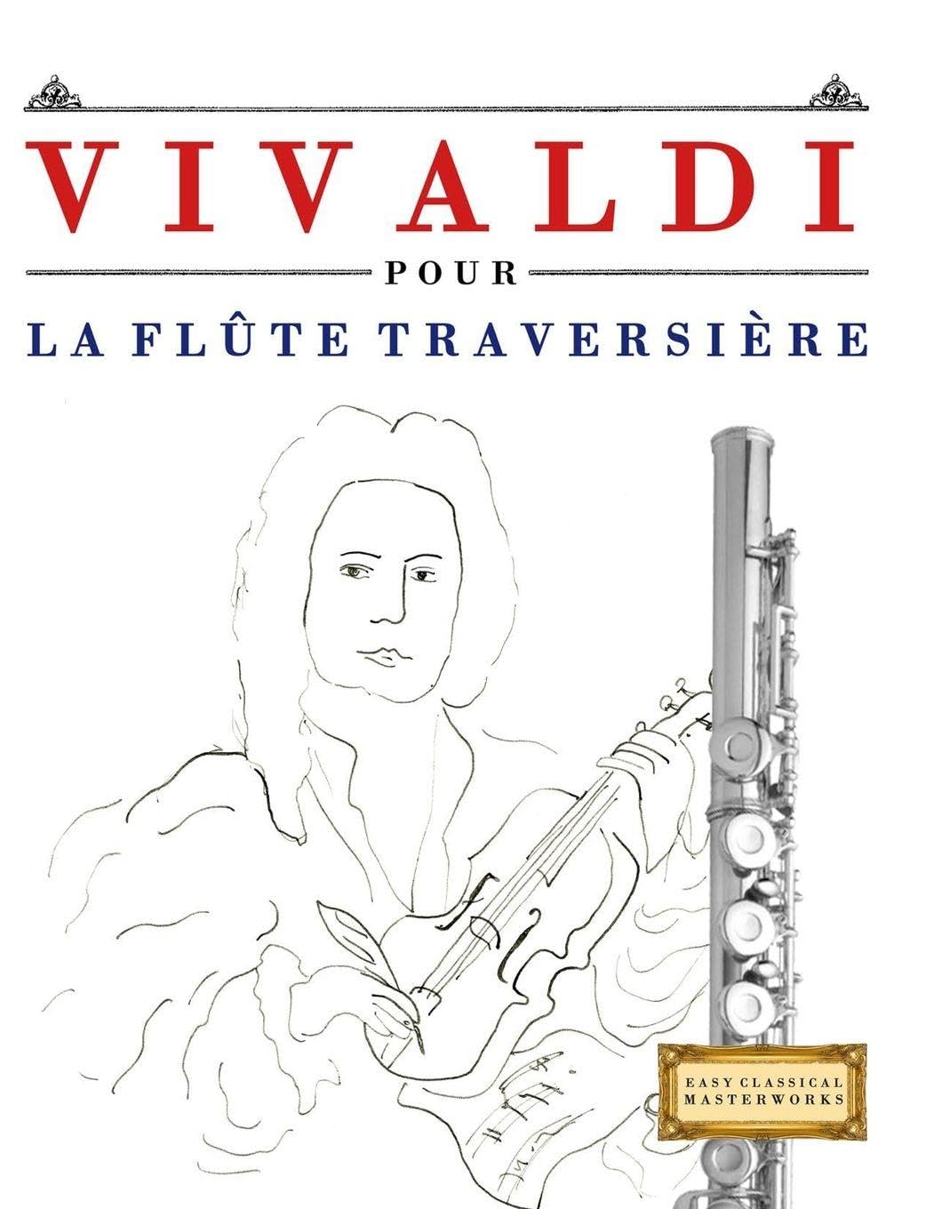 Vivaldi pour la Flûte Traversière: 10 pièces faciles pour la Flûte Traversière débutant livre