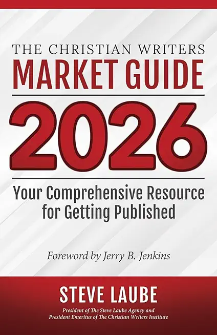 Christian Writers Market Guide - 2026 Edition