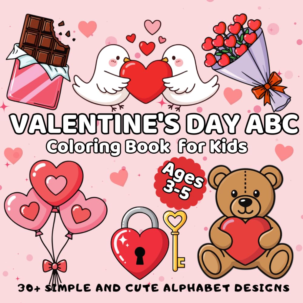 Valentine’s Day ABC Coloring Book for Kids Ages 3-5: 30+ Simple and Cute Alphabet Designs