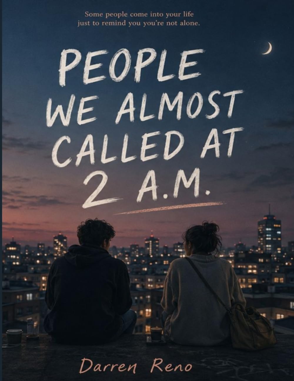 PEOPLE WE ALMOST CALLED AT 2 A.M.