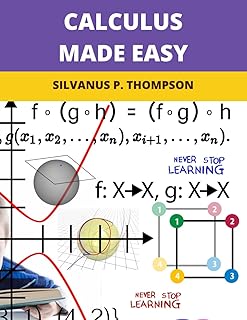 Calculus Made Easy: 2024 New Edition