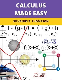 Calculus Made Easy 2024 New Edition