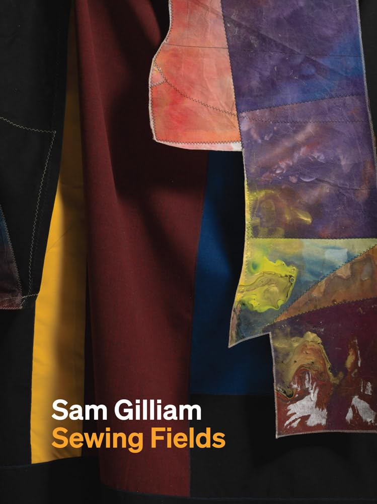 Sam Gilliam: Sewing Fields by Sam Gilliam, Sara Muthi, Annie ... - 9781909792326