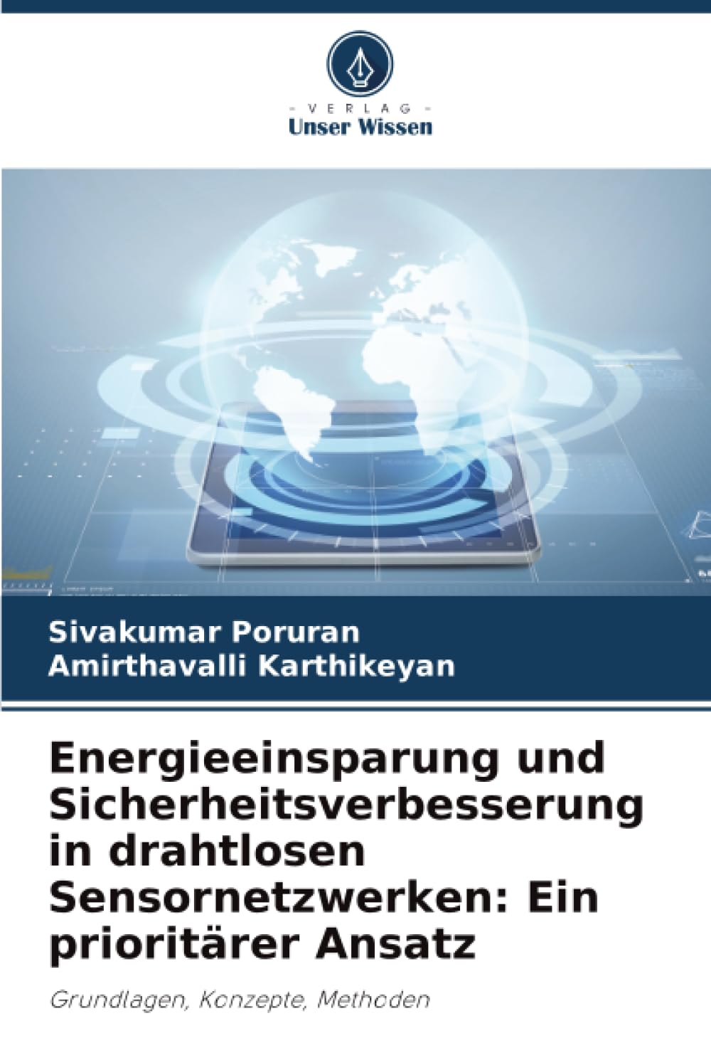 Energieeinsparung und Sicherheitsverbesserung in drahtlosen Sensornetzwerken: Ein prioritärer Ansatz: Grundlagen, Konzepte, Methoden