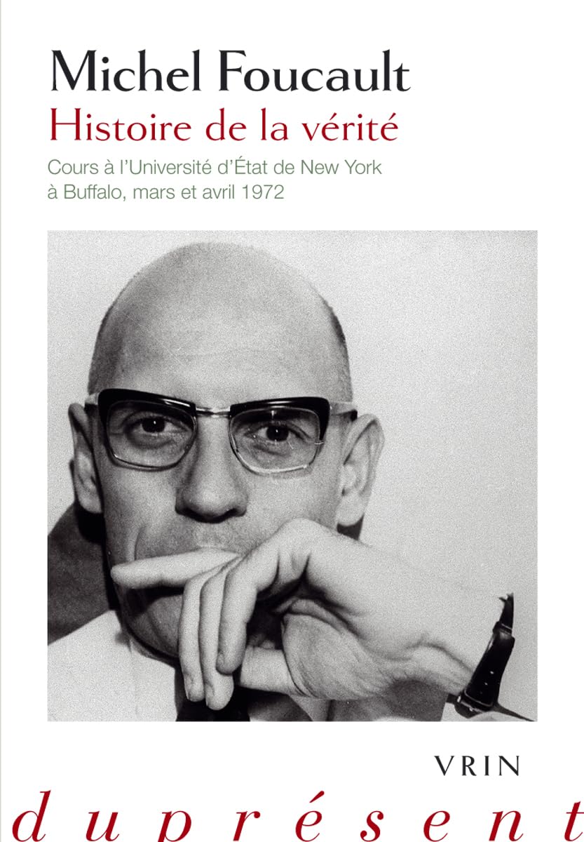 Histoire de la Verite: Cours a l'Universite d'Etat de New York a Buffalo, Mars Et Avril 1972