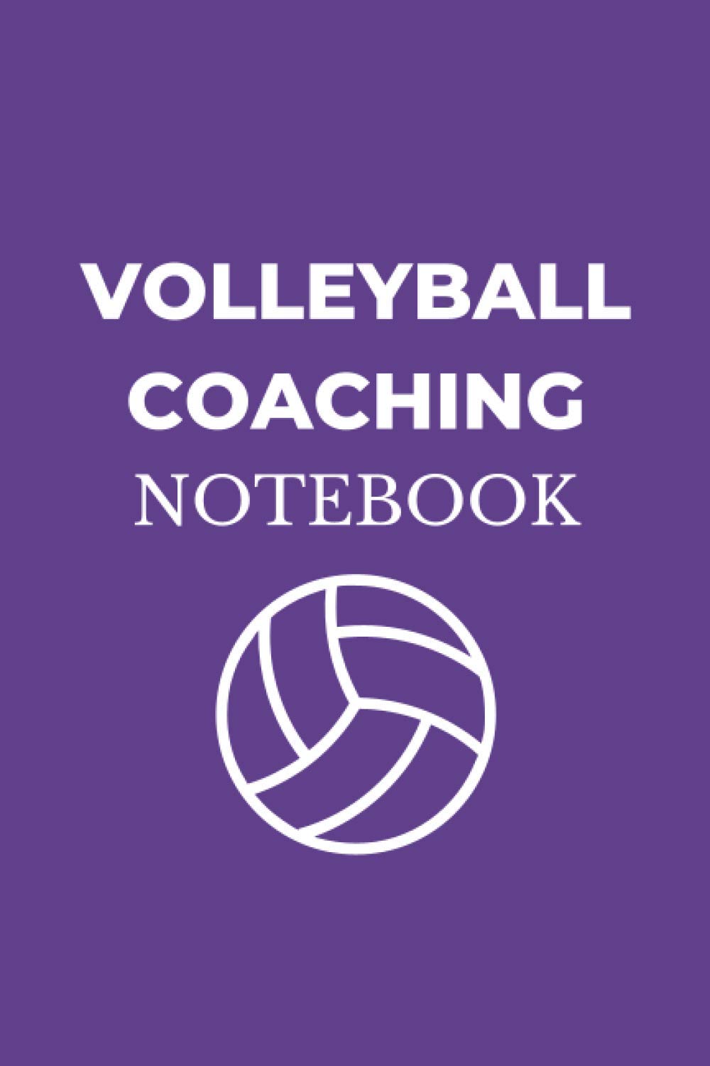 Volleyball Coaching Notebook: Volleyball Playbook for Players and Coaches